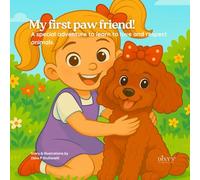 My first paw friend!: A special adventure to learn to love and respect animals. (Sofia & Dixy)