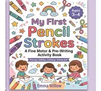My First Pencil Strokes: A Fine Motor & Pre-Writing Activity Book for Ages 3-4 | Tracing Lines, Curves, Circles: Build Early Pencil Control, Hand-Eye ... Fine Motor Skills, Reading Confidence, and)