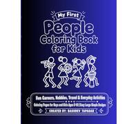 My First People Coloring Book for Kids .: Fun Careers, Hobbies, Travel & Everyday Activities Coloring Pages for Boys and Girls Ages 5-10 | Easy Large Simple Designs .