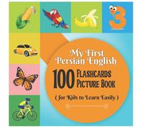 My First Persian English 100 Flashcards Picture Book for Kids to Learn Easily: An amazing bilingual coloring flashcards Persian Farsi book for ... animals, insects, body parts and many more.