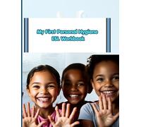 My First Personal Hygiene ESL Workbook: Learn English Through Daily Self-Care Routines | Trace, Color & Fun Activities for Kids Ages 3-6 (ESL Learning Series (Ages 4-8))