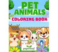 My First Pet Animals Coloring Book: Interactive Coloring and Activities for Kids Ages 2-6