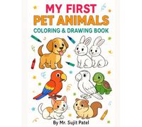 My First Pet Animals Coloring & Drawing Book: Fun & Easy Animal Activity Book for Toddlers, Preschool, and Kindergarten