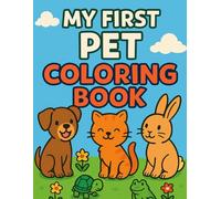 My First Pet Coloring Book: Fun Animal Coloring for Toddlers