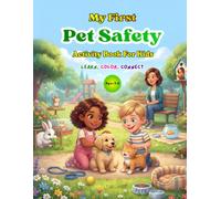 My First Pet Safety Activity Book for Kids Ages 3-6: Ages 3-6. Learn, Trace & Color A to Z. Preschool Educational Coloring Book for Toddlers, ... Coloring Books for Toddlers (Ages 2-5))