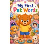 My First Pet Words: Toddler Pet Vocabulary Book for Ages 2-5 | Cute Preschool Animal Friends, First Words and Early Learning for Kids (My First Words Collection)