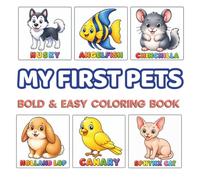 My First Pets: 48 Cute & Easy Pet Coloring Pages for Toddlers Ages 2-4 | Bold & Easy Animals with Big Simple Designs | Fun Preschool Activity Book for Boys & Girls (My First Animals Collection)