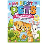 My First Pets Coloring Book: 35 Cute & Easy Pets to Color for Toddlers Ages 1-3