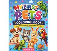 My First Pets Coloring Book: Cute and Easy Coloring Pages for Kids Ages 3-7 | Fun Pet Animals for Boys and Girls