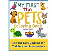 My First Pets Coloring Book: Fun and Easy Coloring for Toddlers and Preschoolers (My First Activity Books)