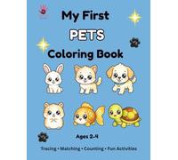 My First Pets Coloring Book: Fun Pets, Tracing, Matching, Counting & Activities for Toddlers Ages 2-4 (My First Coloring Book Series)