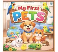 My First Pets: Cute and Colorful Pet Picture Book for Kids (Ages 3-7)
