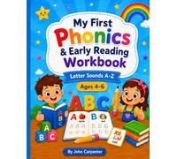 My First Phonics & Early Reading Workbook: Letter Sounds A-Z for Ages 4-6