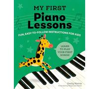My First Piano Lessons: Fun, Easy-to-Follow Instructions for Kids (My First Piano Books)