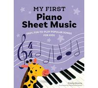 My First Piano Sheet Music: Easy, Fun-to-Play Popular Songs for Kids