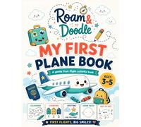 My First Plane Book - Roam and Doodle: A First Flight Colouring and Activity Book for Kids Ages 3-5