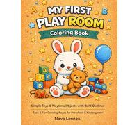 My First Play Room Coloring Book for Toddlers Ages 2-5: Simple Toys & Playtime Objects with Bold Outlines | Easy & Fun Coloring Pages for Preschool & Kindergarten (My First Home)