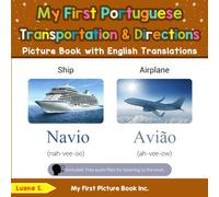 My First Portuguese Transportation & Directions Picture Book with English Translations (Teach & Learn Basic Portuguese words for Children)