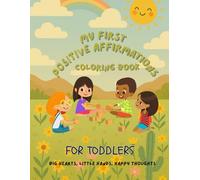 My First Positive Affirmations for Toddlers: Coloring Book