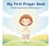 My First Prayer Book: A Gentle Prayer Book for Children Ages 3-5