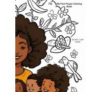 My First Prayer Coloring Book: Simple prayers for young people with big hearts (Just For The Kids)