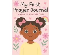 My First Prayer Journal: Black Girls, Praise And Give Thanks, Writing Prompts, Gratitude, Teach Kids How To Pray, Daily Devotional