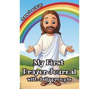 My First Prayer Journal For Kids With Daily Prompts: Pray, Color, Write And Draw Prayer Devotional For Children