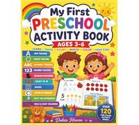 My First Preschool Activity Book Ages 3-6: Tracing, Counting, Mazes, Matching, Color by Number & More! (Happy Little Learners)