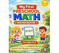 My First Preschool Math Workbook: Fun Counting, Alphabet and Number Tracing, Addition, Subtraction, Shapes, Patterns, and Matching Activities for Kids Ages 3-5