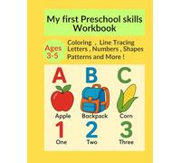 My First Preschool Skills Workbook for Kids Ages 3-5: ABC 123 Tracing, Coloring, Shapes, and Fun Early Learning Activities: Engaging Activity Book to ... Confidence, and Prepare for Kindergarten