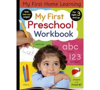 My First Preschool Workbook: Animals, colors, letters, numbers, shapes, and more! (My First Home Learning)