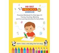 MY FIRST PRESCHOOL WORKBOOK: Fun Tracing, Matching, and Problem-solving Activities for Kids Age6 3-5 / Learn Numbers, Shapes, Colors & More Through Playful Preschool Learning!