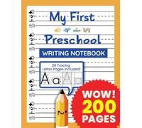 My First Preschool Writing Notebook: 200 Pages - Blank Lined Writing and Bonus 26 Letter Tracing Pages for Early Learners