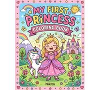 My First princes coloring book: Magical Princess Coloring Fun for Kids Ages 3-6 | Easy and Cute Designs for Girls and Boys