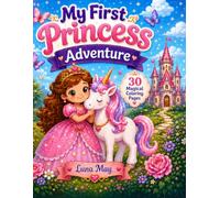 My First Princess Adventure Coloring Book for Kids Ages 3-6: Fun and Easy Princess, Unicorn, Castle & Crown Coloring Pages for Little Artists Ages 3-6