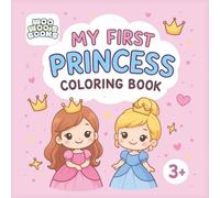 My First Princess Coloring Book: 50 fun and unique princess drawings for all ages (Woo Woo's My First Coloring Books)