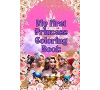 My First Princess Coloring Book: for kids age 4-7