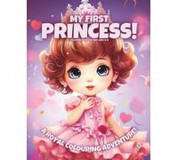 My First Princess!: Colouring Book For Kids Ages 4-8 (Magic Colouring Books Collection)