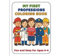 My First Professions Coloring Book: Fun and Easy for Ages 3 to 4 (My First Coloring Books from Adri’s Art Club)
