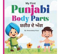 My First Punjabi Body Parts Picture Book: Learn Punjabi Body Parts: Bilingual Book - Best for Toddlers and Young Children - Premium Colored Interior ... Learning Made Simple for Young Learners)