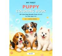 My First Puppy Coloring Book: 30 Cute Dog Breeds from A to Z for Kids Ages 4-6