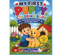 My First Puppy Coloring Book: Learning to Love and Care for My Best Friend (Bear and Boo Coloring Adventures)