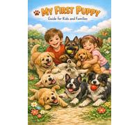 My first Puppy: Guide for Kids and Families
