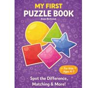 My First Puzzle Book for Kids Ages 4-7: Odd One Out, Patterns, Counting & Mazes | 70+ Fun Puzzles with Solutions