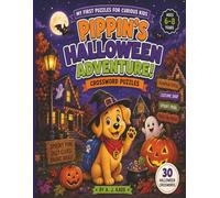 My First Puzzles For Curious Kids Pippin's Halloween Adventure!: A Halloween Crossword Puzzle Book for Kids Ages 6-8 with Word Banks, Fun Clues, and Screen-Free Activities