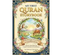 My First Quran Storybook: An Illustrated Quran book with Simplified Stories, Word-for-Word Meanings, Translation, & Transliteration for Kids and Beginners
