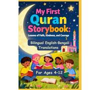 My First Quran Storybook: Lessons of Faith, Kindness, and Courage | Bilingual English-Bengali Translations | For Ages 4-12