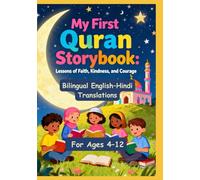 My First Quran Storybook: Lessons of Faith, Kindness, and Courage | Bilingual English-Hindi Translations | For Ages 4-12