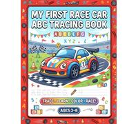 My First Race Car ABC Tracing Book: A Fun A-Z Alphabet Tracing & Coloring Workbook for Kids Ages 3-6 | Learn Letters, Practice Writing & Discover Cool Cars