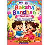 My First Raksha Bandhan Coloring Book!: 50 Big & Easy Cute Rakhi Coloring Pages for Toddlers | Brother & Sister Fun | Indian Festival Activity Book ... 3-5! (Indian Festival Fun Coloring Series)